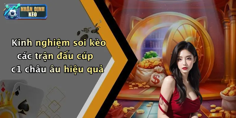 Kinh nghiệm soi kèo các trận đấu cúp c1 châu âu hiệu quả