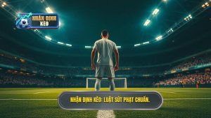 Cầu thủ sút phạt đền được phép làm gì? Phân tích chi tiết luật đá phạt đền mới nhất
