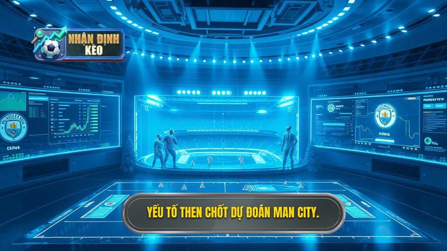 Phân tích các yếu tố then chốt ảnh hưởng đến dự đoán Man City hôm nay