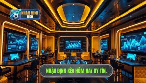 Nhận định kèo hôm nay