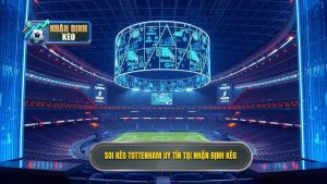 Soi Kèo Tottenham Hôm Nay: Dự Đoán Tỷ Số, Kèo Nhà Cái Chính Xác